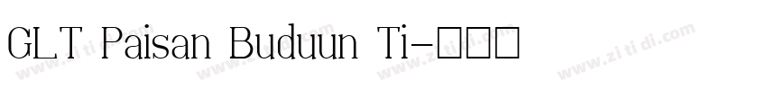 GLT Paisan Buduun Ti字体转换